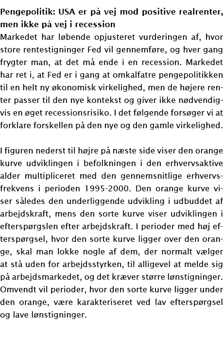 Pengepolitik: USA er på vej mod positive realrenter, men ikke på vej i recession Markedet har løbende opjusteret vurd   