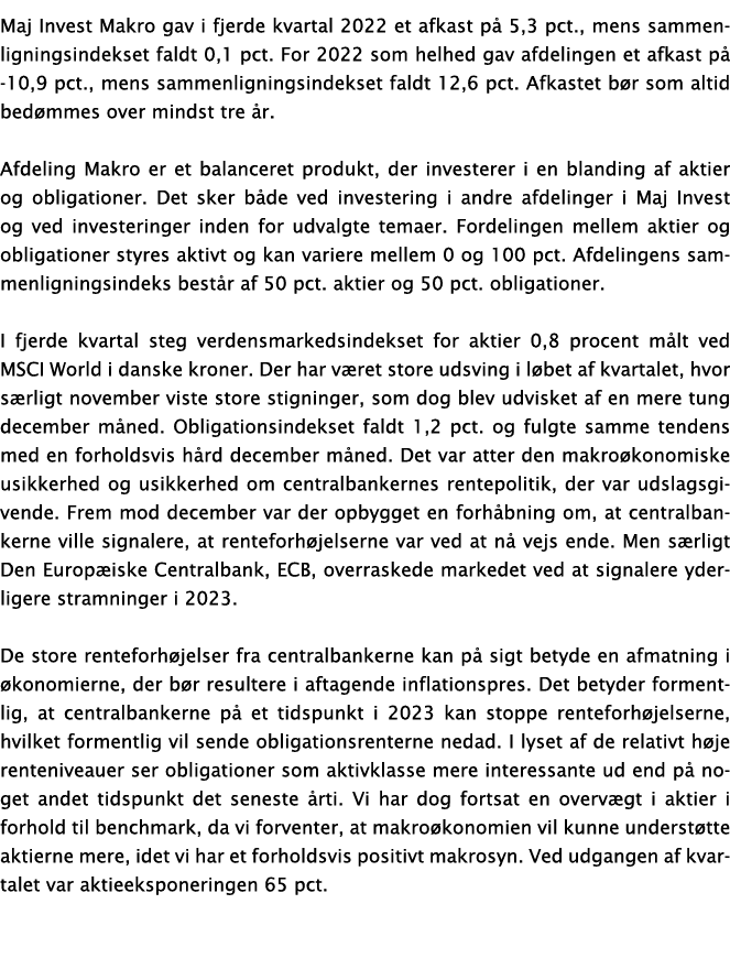 Maj Invest Makro gav i fjerde kvartal 2022 et afkast på 5,3 pct , mens sammenligningsindekset faldt 0,1 pct  For 2022   