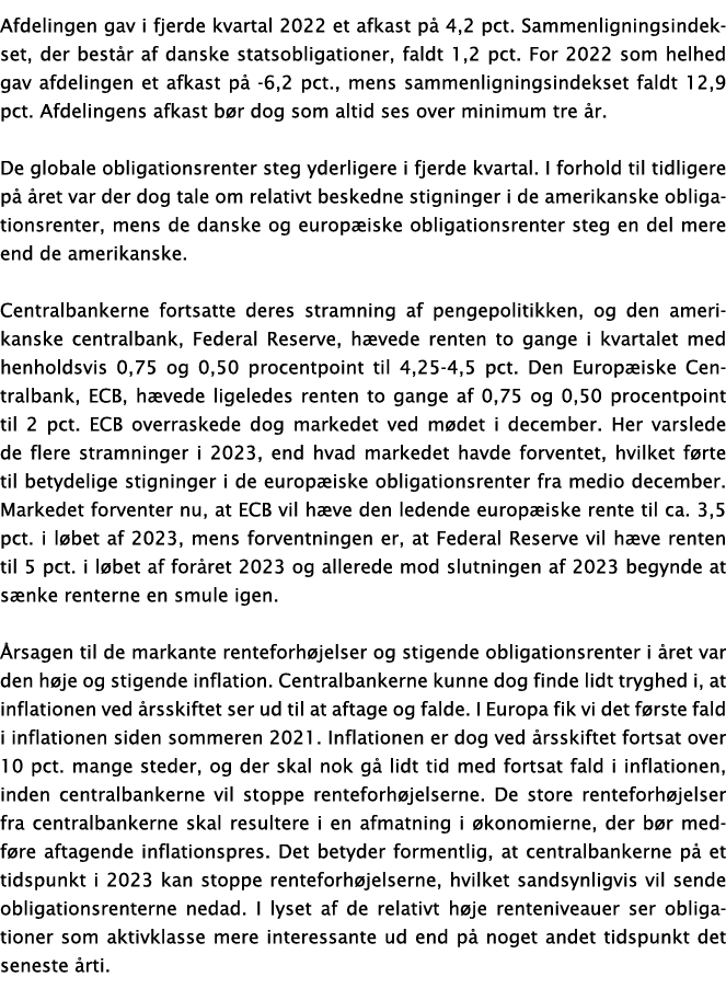 Afdelingen gav i fjerde kvartal 2022 et afkast på 4,2 pct  Sammenligningsindekset, der består af danske statsobligati   