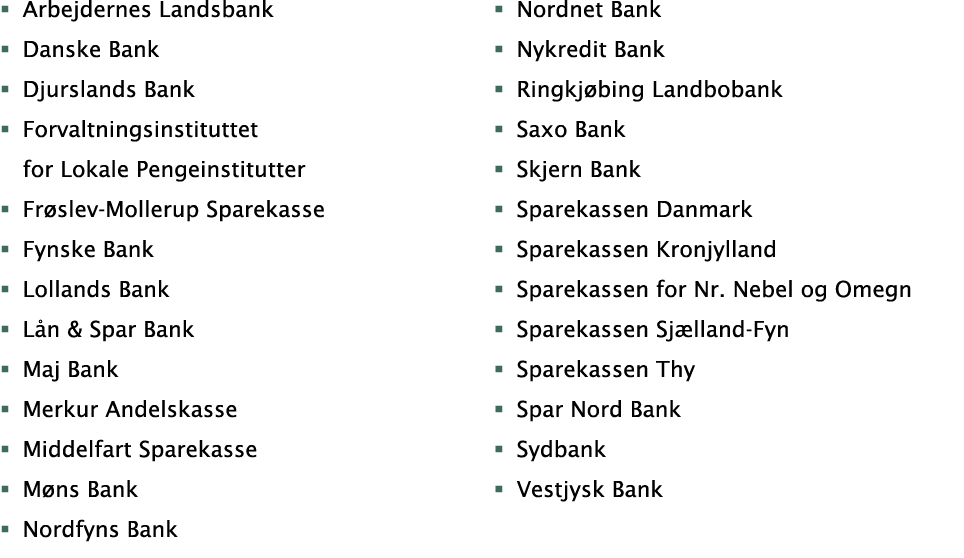 Arbejdernes Landsbank Danske Bank Djurslands Bank Forvaltningsinstituttet for Lokale Pengeinstitutter Frøslev-Molleru   