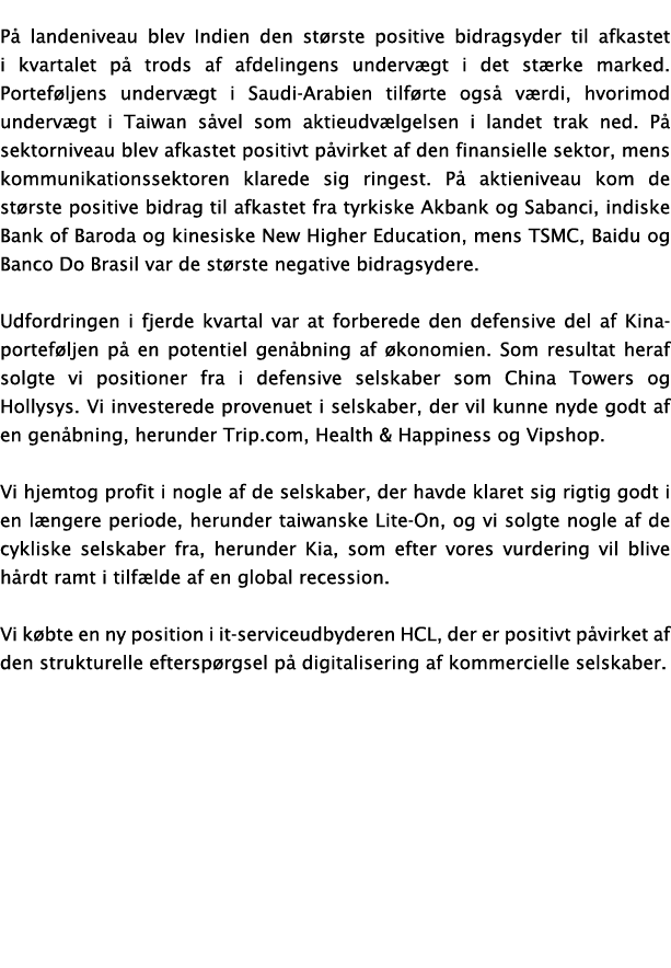  På landeniveau blev Indien den største positive bidragsyder til afkastet i kvartalet på trods af afdelingens undervæ   