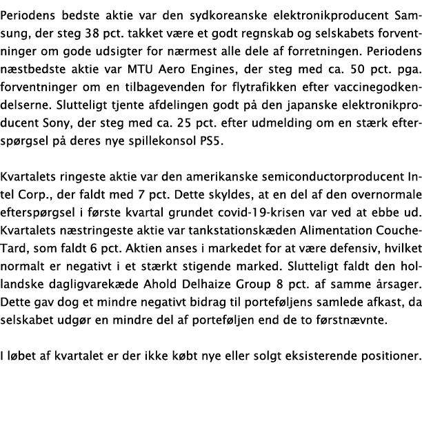 Periodens bedste aktie var den sydkoreanske elektronikproducent Samsung, der steg 38 pct  takket v re et godt regnska   