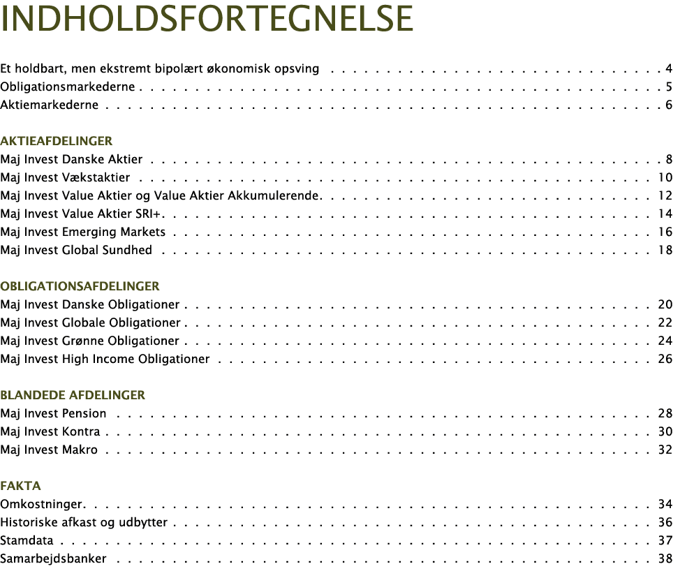 IndholdSfortegnelse Et holdbart, men ekstremt bipol rt  konomisk opsving 4 Obligationsmarkederne 5 Aktiemarkederne 6    