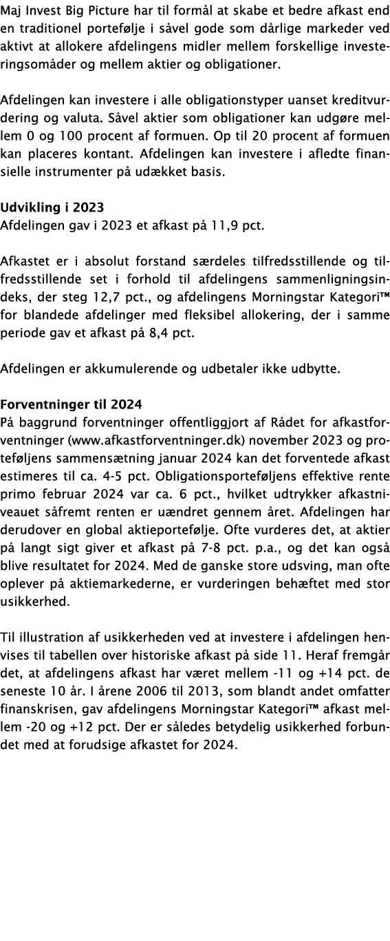 Maj Invest Big Picture har til form l at skabe et bedre afkast end en traditionel portef lje i s vel gode som d rlige...