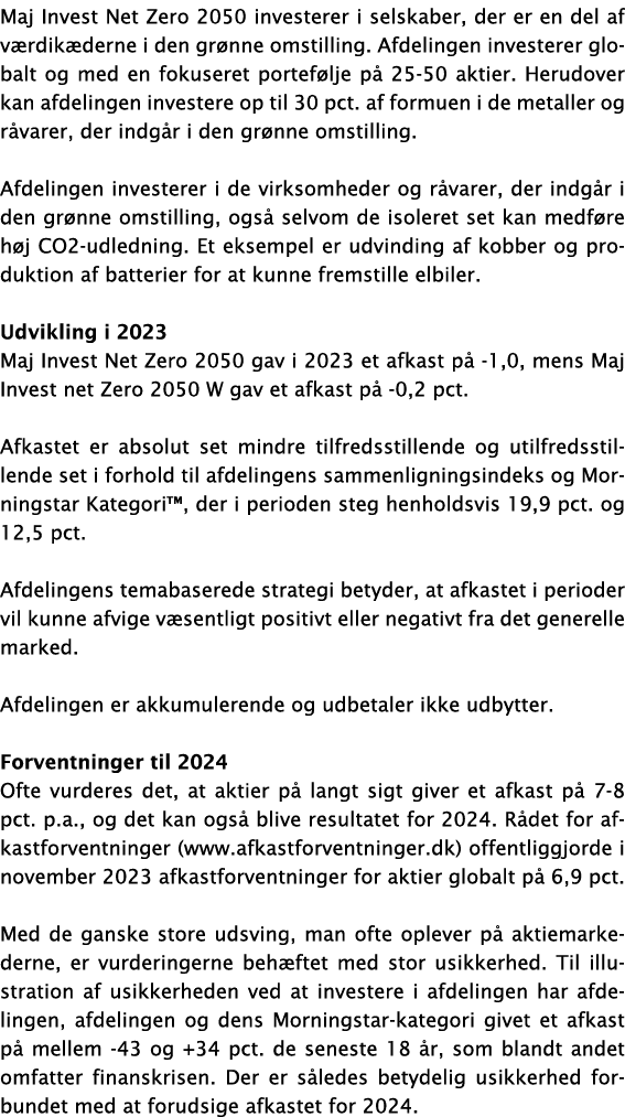 Maj Invest Net Zero 2050 investerer i selskaber, der er en del af v rdik derne i den gr nne omstilling. Afdelingen in...