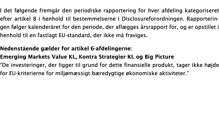  I det f lgende fremg r den periodiske rapportering for hver afdeling kategoriseret efter artikel 8 i henhold til bes...
