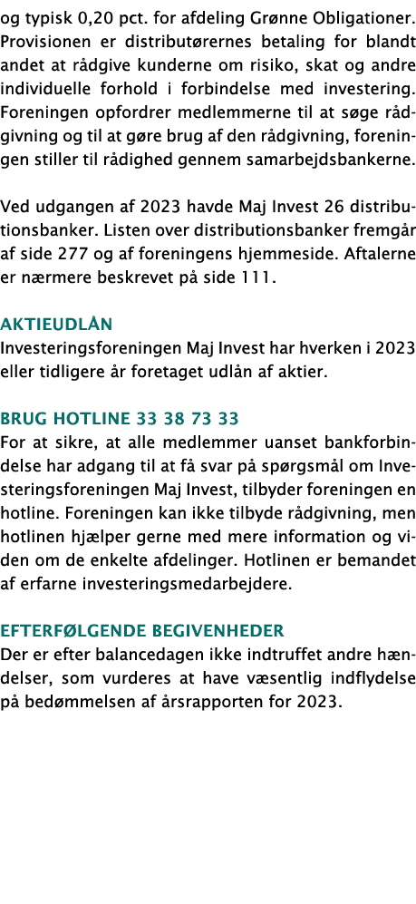og typisk 0,20 pct. for afdeling Gr nne Obligationer. Provisionen er distribut rernes betaling for blandt andet at r ...