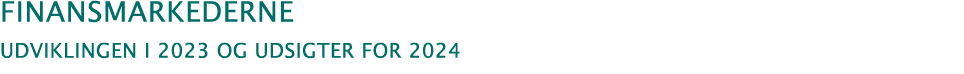 ﻿Finansmarkederne udviklingen i 2023 og udsigter for 2024