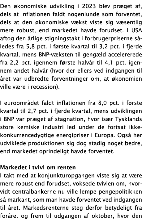 Den konomiske udvikling i 2023 blev pr get af, dels at inflationen faldt nogenlunde som forventet, dels at den  kono...