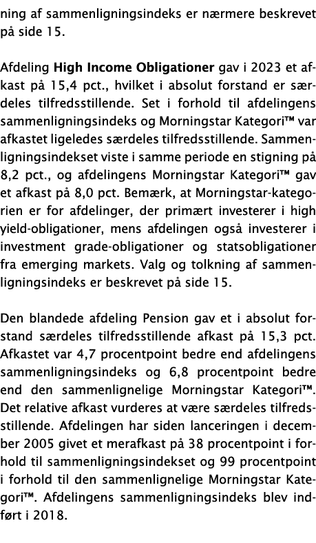 ning af sammenligningsindeks er n rmere beskrevet p side 15. Afdeling High Income Obligationer gav i 2023 et afkast ...