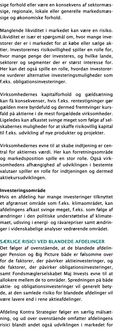 sige forhold eller v re en konsekvens af sektorm ssige, regionale, lokale eller generelle markedsm ssige og konomisk...