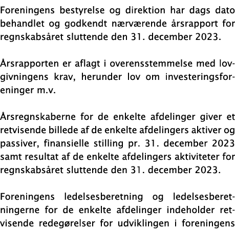 Foreningens bestyrelse og direktion har dags dato behandlet og godkendt n rv rende rsrapport for regnskabs ret slutt...
