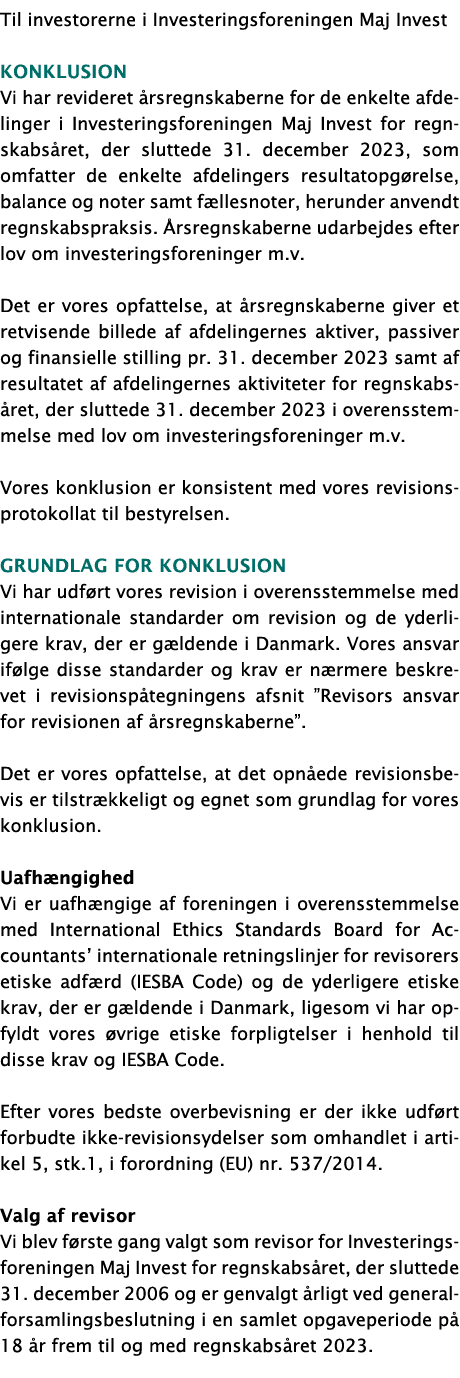 Til investorerne i Investeringsforeningen Maj Invest Konklusion Vi har revideret rsregnskaberne for de enkelte afdel...