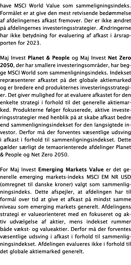 have MSCI World Value som sammeligningsindeks. Form let er at give den mest retvisende bed mmelse af afdelingernes af...