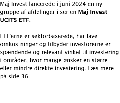 Maj Invest lancerede i juni 2024 en ny gruppe af afdelinger i serien Maj Invest UCITS ETF. ETF'erne er sektorbaserede...