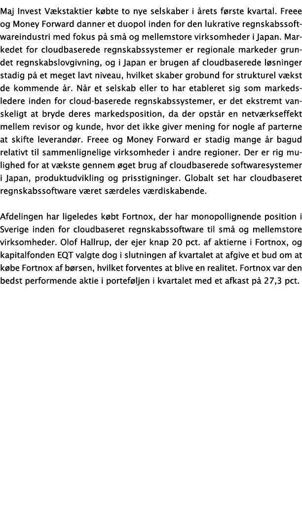 Maj Invest V kstaktier k bte to nye selskaber i rets f rste kvartal. Freee og Money Forward danner et duopol inden f...