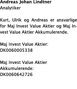 Andreas Johan Lindtner Analytiker Kurt, Ulrik og Andreas er ansvarlige for Maj Invest Value Aktier og Maj Invest Valu...