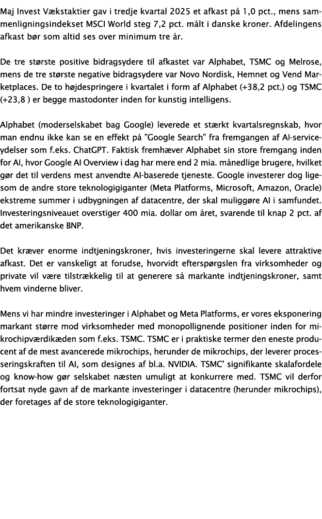 Maj Invest V kstaktier gav i tredje kvartal 2025 et afkast p 1,0 pct., mens sammenligningsindekset MSCI World steg 7...