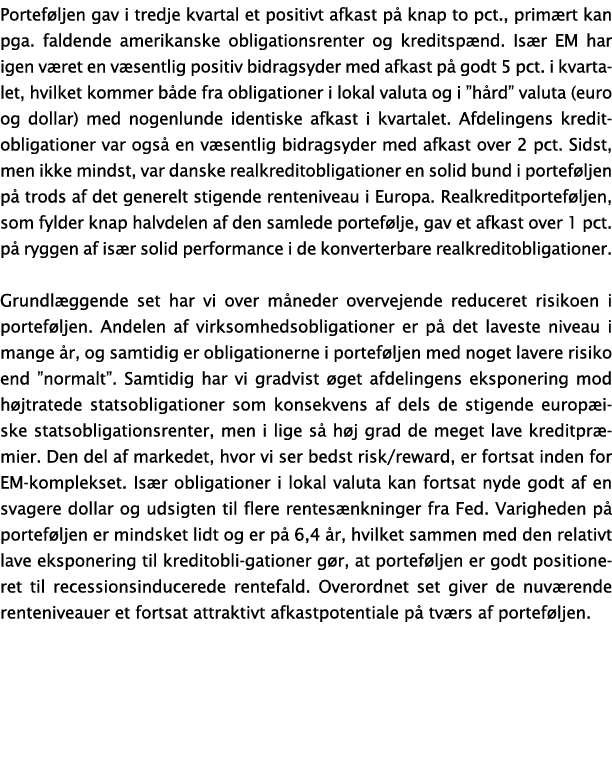 Portef ljen gav i tredje kvartal et positivt afkast p knap to pct., prim rt kan pga. faldende amerikanske obligation...