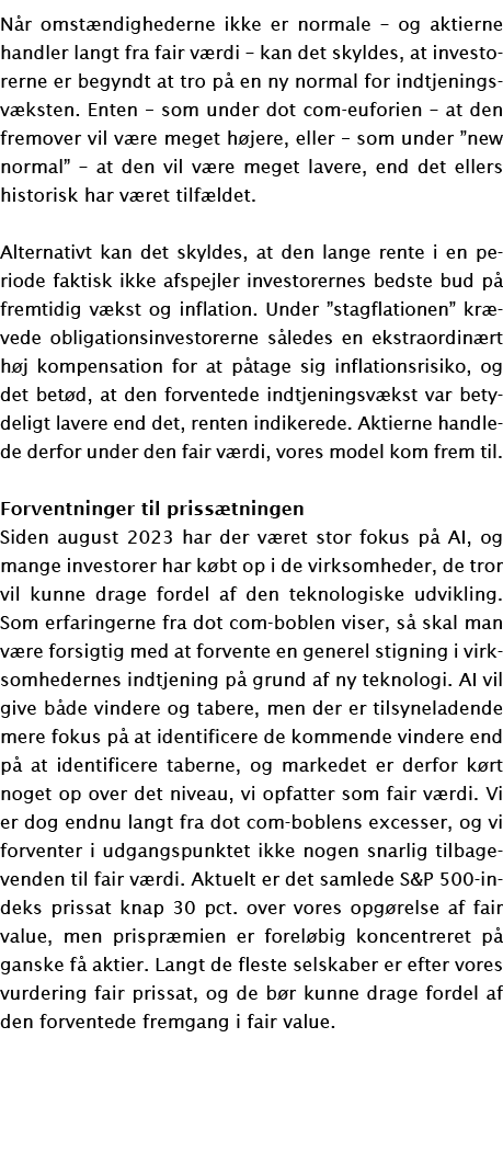 N r omst ndighederne ikke er normale – og aktierne handler langt fra fair v rdi – kan det skyldes, at investorerne er...