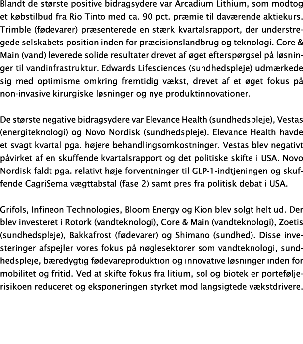 Blandt de st rste positive bidragsydere var Arcadium Lithium, som modtog et k bstilbud fra Rio Tinto med ca. 90 pct. ...