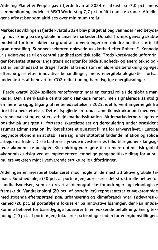 Afdeling Planet & People gav i fjerde kvartal 2024 et afkast p 7,0 pct, mens sammenligningsindekset MSCI World steg ...
