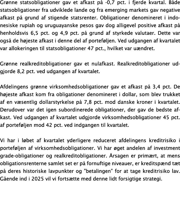 Gr nne statsobligationer gav et afkast p 0,7 pct. i fjerde kvartal. B de statsobligationer fra udviklede lande og fr...